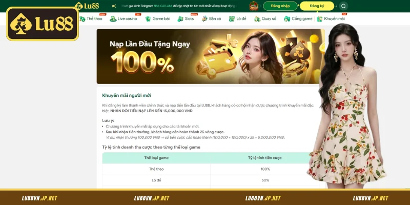Nội dung chính của tặng 100% nạp lần đầu Lu88