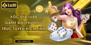 Xóc Đĩa Lu88 - game đổi thưởng trực tuyến kịch tính